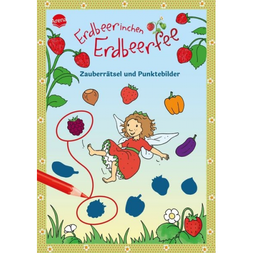 Stefanie Dahle - Erdbeerinchen Erdbeerfee. Zauberrätsel und Punktebilder