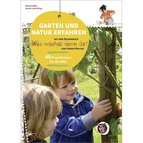 Garten und Natur erfahren mit dem Bilderbuch »Was wächst denn da?« von Gerda Muller