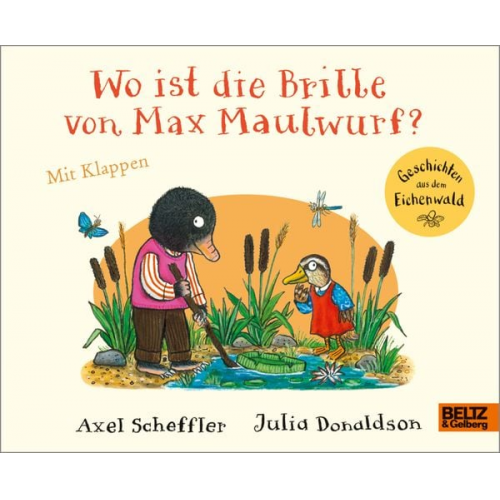 Axel Scheffler Julia Donaldson - Wo ist die Brille von Max Maulwurf?