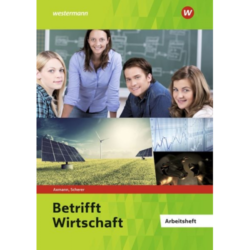 Alfons Axmann Manfred Scherer - Betrifft Wirtschaft. Arbeitsheft