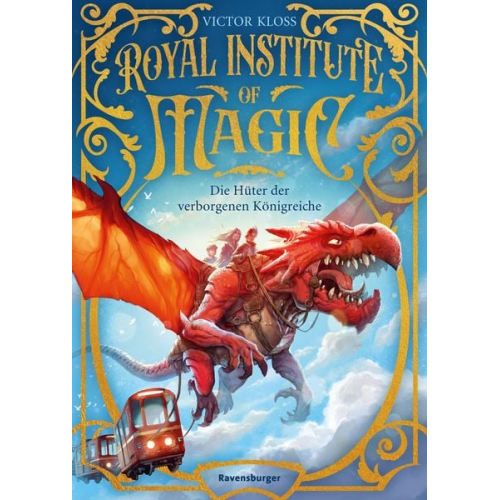 Victor Kloss - Royal Institute of Magic, Band 1 - Die Hüter der verborgenen Königreiche