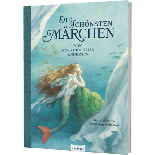 Hans Christian Andersen - Die schönsten Märchen von Hans Christian Andersen