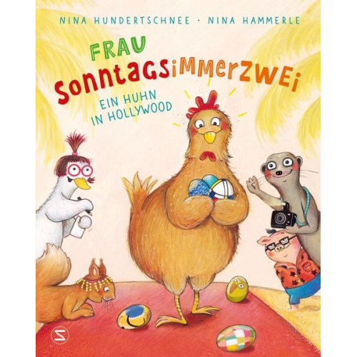 Nina Hundertschnee - Frau Sonntagsimmerzwei - Ein Huhn in Hollywood