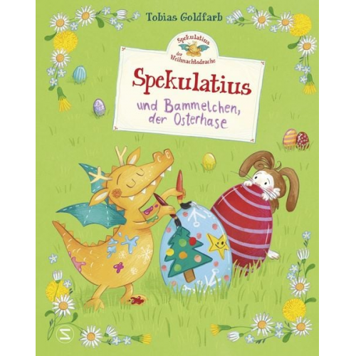Tobias Goldfarb - Spekulatius, der Weihnachtsdrache. Spekulatius und Bammelchen, der Osterhase