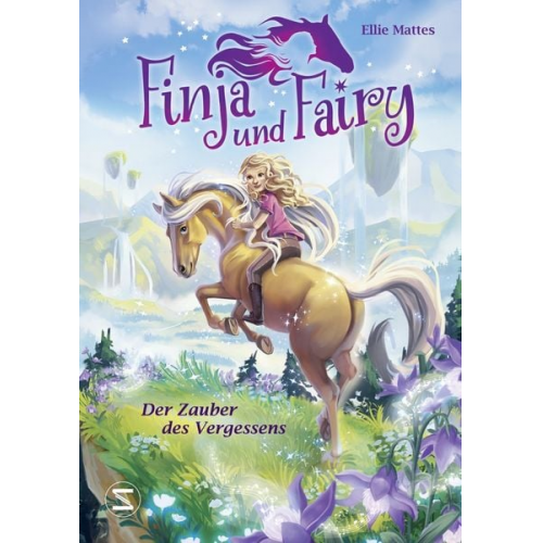 Ellie Mattes - Finja und Fairy - Der Zauber des Vergessens