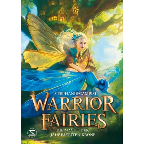 Stephanie Campisi - Warrior Fairies. Die Macht der Jahreszeiten-Krone