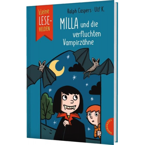 Ralph Caspers - Kleine Lesehelden: Milla und die verfluchten Vampirzähne