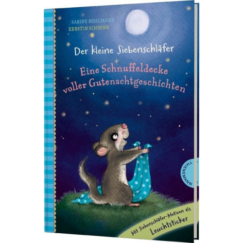 Sabine Bohlmann Kerstin Schoene - Der kleine Siebenschläfer: Eine Schnuffeldecke voller Gutenachtgeschichten