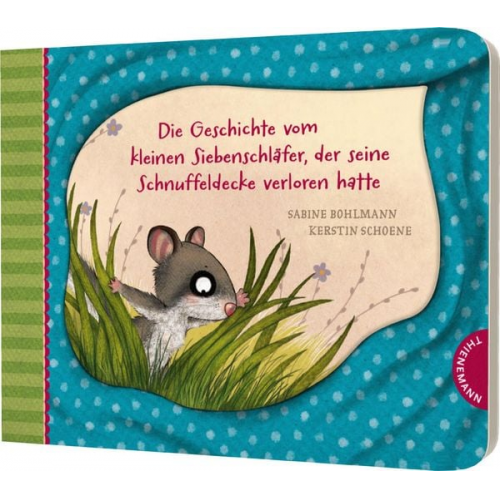 Sabine Bohlmann - Der kleine Siebenschläfer 7: Die Geschichte vom kleinen Siebenschläfer, der seine Schnuffeldecke verloren hatte