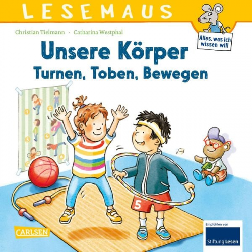 Christian Tielmann - LESEMAUS 179: Unsere Körper – Turnen, Toben, Bewegen