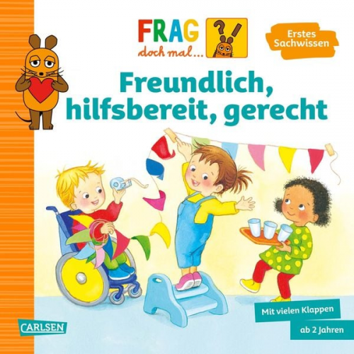 Petra Klose - Frag doch mal ... die Maus: Freundlich, hilfsbereit, gerecht