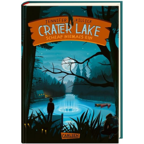 Jennifer Killick - Crater Lake: Schlaf NIEMALS ein (Crater Lake 1)