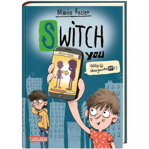 Mario Fesler - SWITCH YOU. Völlig übergeschnAPPt! 1: Völlig übergeschnAPPt!