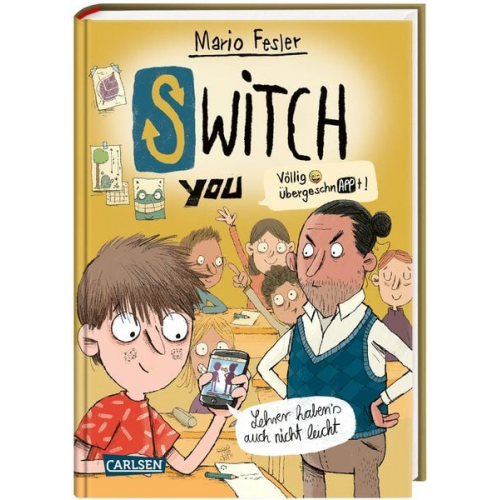 Mario Fesler - SWITCH YOU. Völlig übergeschnAPPt! 2: Lehrer haben's auch nicht leicht