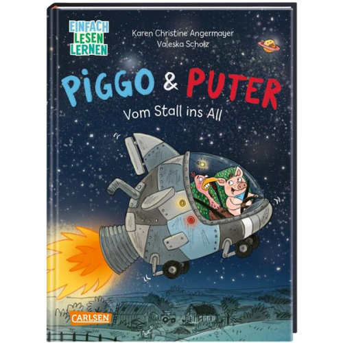 Karen Christine Angermayer - Piggo und Puter: Vom Stall ins All