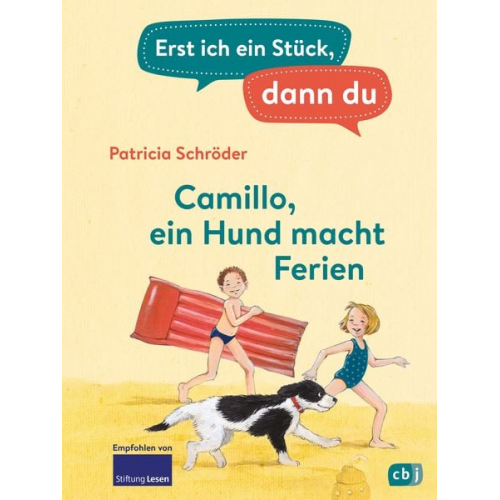 Patricia Schröder - Erst ich ein Stück, dann du - Camillo – ein Hund macht Ferien