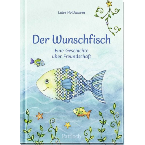 Luise Holthausen - Der Wunschfisch. Eine Geschichte über Freundschaft