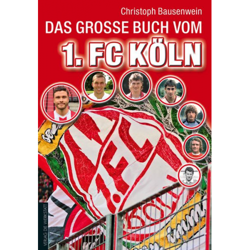 Christoph Bausenwein - Das große Buch vom 1. FC Köln