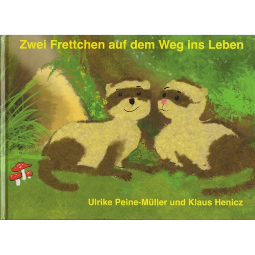 Ulrike Peine-Müller - Zwei Frettchen auf dem Weg ins Leben