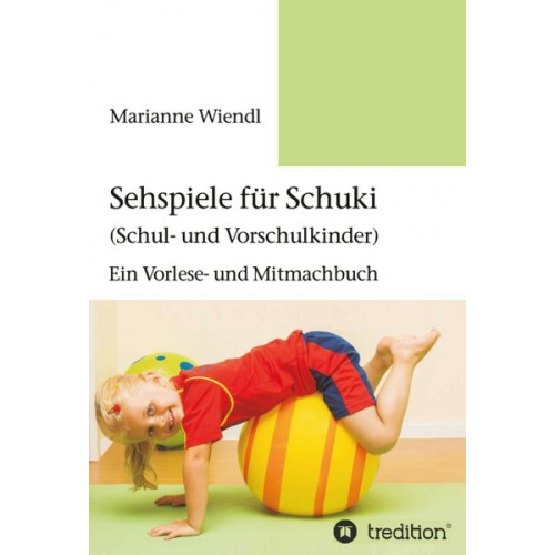 Marianne Wiendl - Sehspiele für Schuki (Schul- und Vorschulkinder)