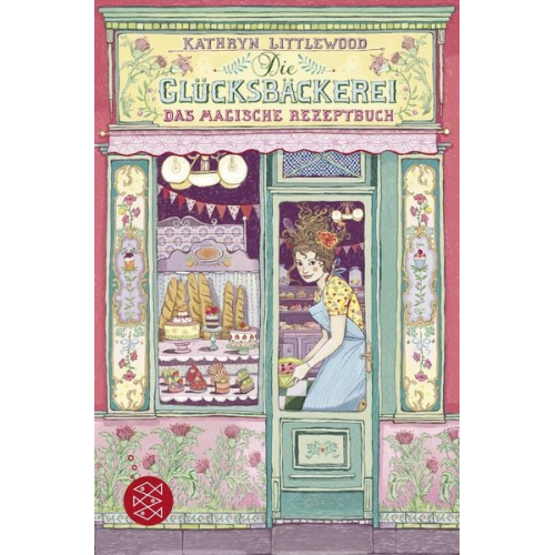 Kathryn Littlewood - Die Glücksbäckerei – Das magische Rezeptbuch