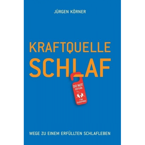 Jürgen Körner - Kraftquelle Schlaf