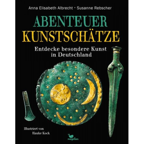 Anna Elisabeth Albrecht Susanne Rebscher - Abenteuer Kunstschätze - Entdecke besondere Kunst in Deutschland