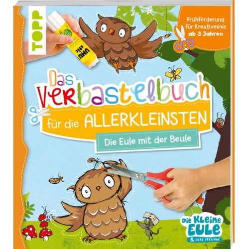 Tanja Jacobs - Verbastelbuch für die Allerkleinsten - Die Eule mit der Beule