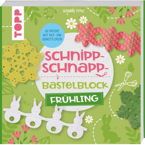 Susanne Pypke - Schnipp-Schnapp-Bastelblock Frühling