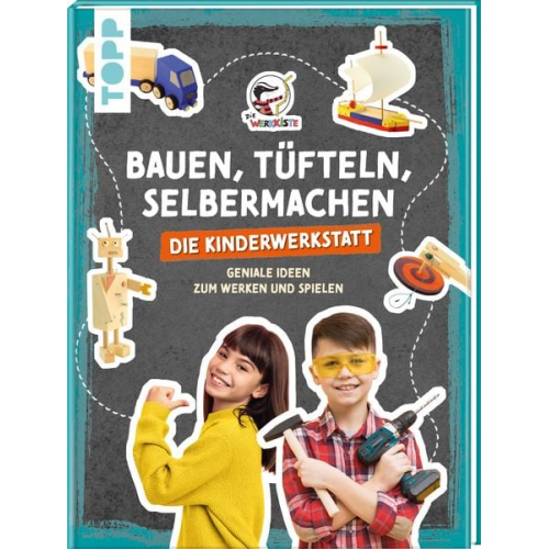 Die Werkkiste Pelle Krautwald - Bauen, Tüfteln, Selbermachen. Die Kinderwerkstatt