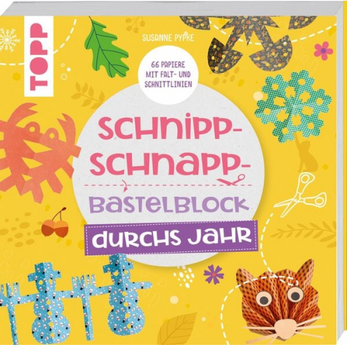 Susanne Pypke - Schnipp-Schnapp-Block durchs Jahr