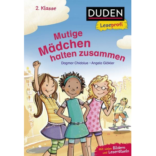 Dagmar Chidolue - Duden Leseprofi – Mutige Mädchen halten zusammen, 2. Klasse