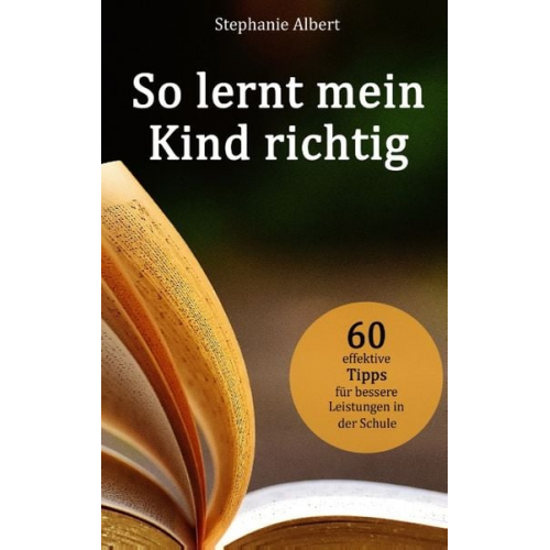 Stephanie Albert - So lernt mein Kind richtig