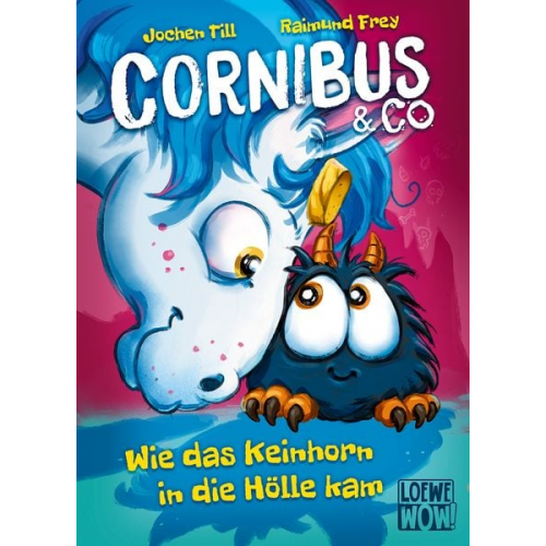 Jochen Till - Cornibus & Co. (Band 4) - Wie das Keinhorn in die Hölle kam