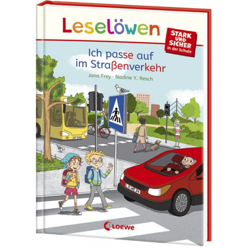 Jana Frey - Leselöwen - stark und sicher in der Schule - Ich passe auf im Straßenverkehr