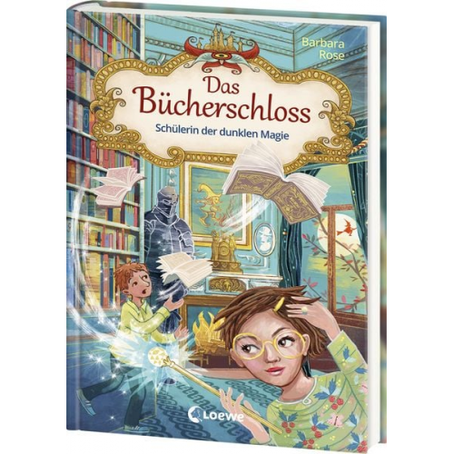 Barbara Rose - Das Bücherschloss (Band 6) - Schülerin der dunklen Magie