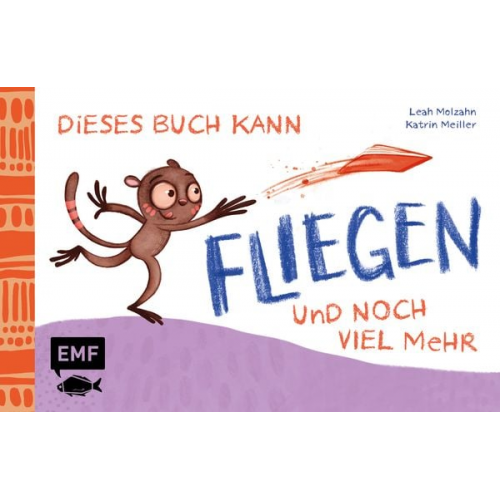 Leah Molzahn - Dieses Buch kann fliegen ... und noch viel mehr!