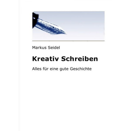 Markus Seidel - Kreativ schreiben