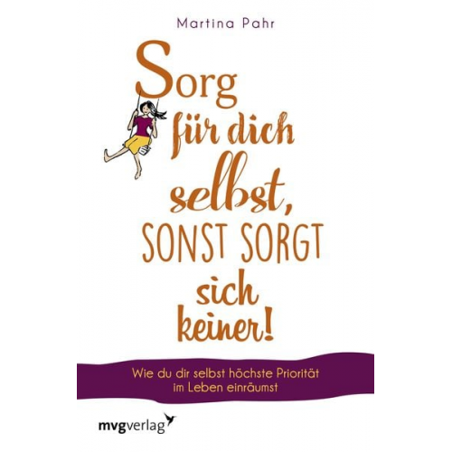 Martina Pahr - Sorg für dich selbst, sonst sorgt sich keiner!