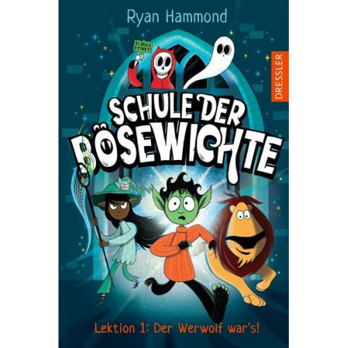 Ryan Hammond - Schule der Bösewichte 1. Lektion 1: Der Werwolf war's!
