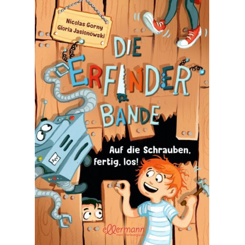 Nicolas Gorny - Die Erfinder-Bande 1. Auf die Schrauben, fertig, los!