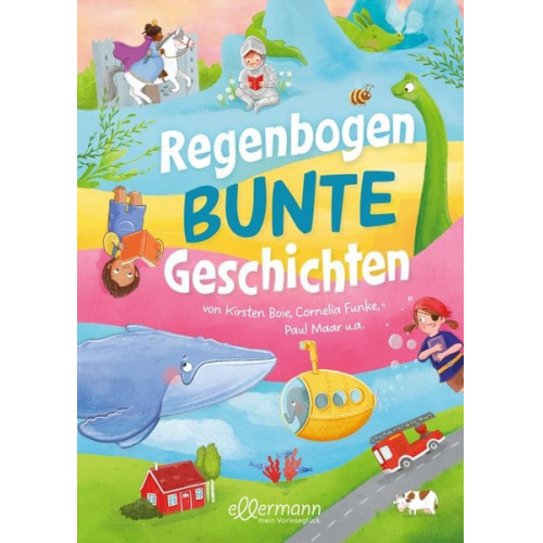 Susanne Weber Kirsten Boie Cornelia Funke Paul Maar Sinem Sasmaz - Regenbogenbunte Geschichten