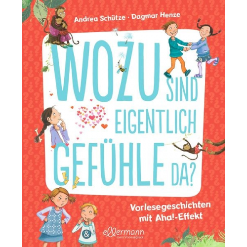 Andrea Schütze - Wozu sind eigentlich Gefühle da?