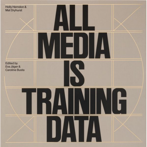 Holly Herndon & Mathew Dryhurst. All Media is Training Data