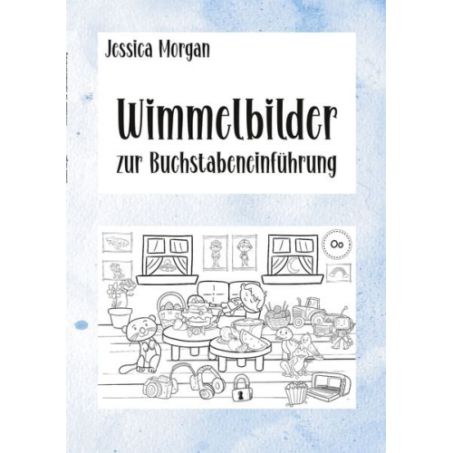 Jessica Morgan - Wimmelbilder zur Buchstabeneinführung