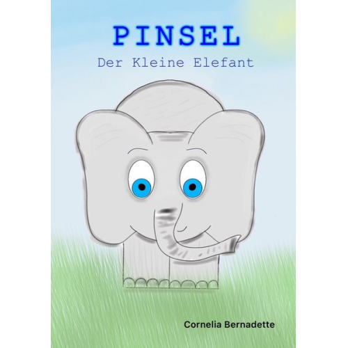 Cornelia Bernadette - Pinsel, der Kleine Elefant