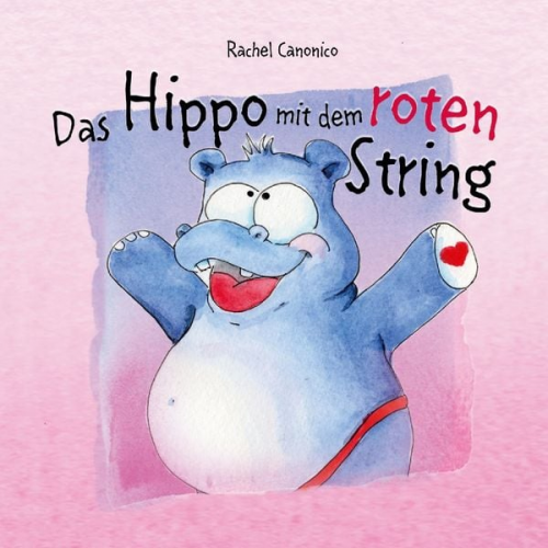 Rachel Canonico - Das Hippo mit dem roten String