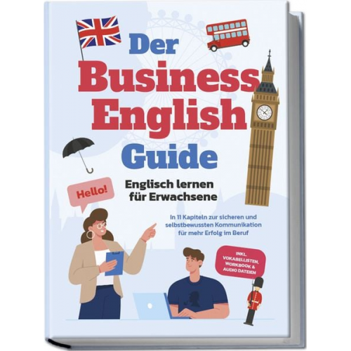 Konstantin Zierlein - Der Business English Guide - Englisch lernen für Erwachsene: In 11 Kapiteln zur