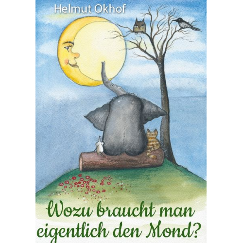 Helmut Okhof - Wozu braucht man eigentlich den Mond?