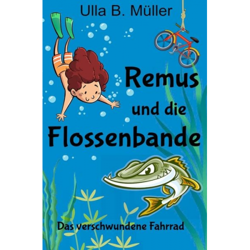 Ulla B. Müller - Remus und die Flossenbande